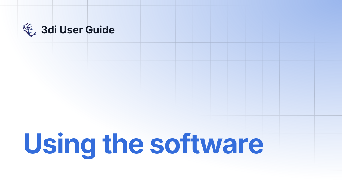 Using the software | 3di User Guide